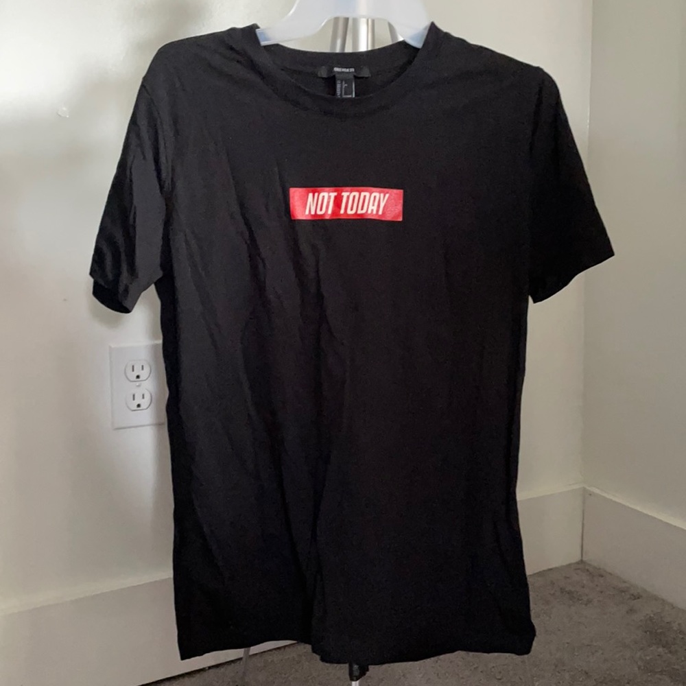 Forever 21 “Not Today” shirt